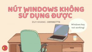 nút windows không sử dụng được 0899861778