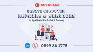 Onsite Computer Repair Service in Ngu Hanh Son District 0899861778
