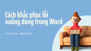 Cách khắc phục lỗi xuống dòng 0899861778