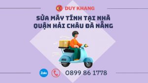 Sửa máy tính tại nhà Hải Châu Đà Nẵng