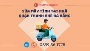 sửa máy tính tại nhà Thanh Khê Đà Nẵng