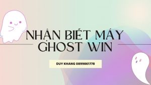 nhận biết máy ghost win